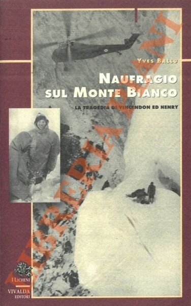 Naufragio sul Monte Bitanco. La tragedia di Vincendon ed Henry.
