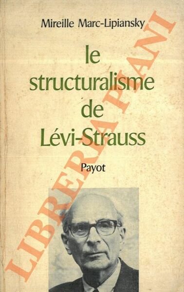 Le structuralisme de Lévi-Strauss.