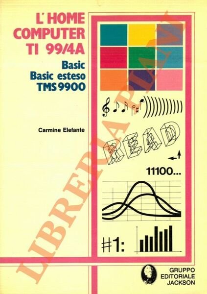 L'Home Computer TI 99/4A. Basic, Basic esteso, TMS 9900. | Immagine principale