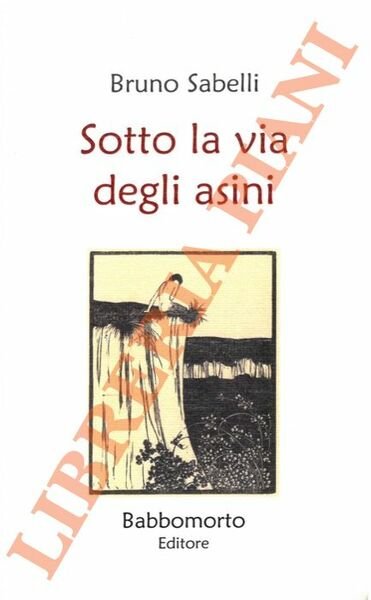 Sotto la via degli asini.