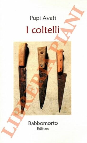 I coltelli.