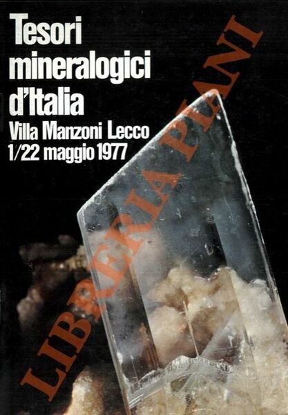 Tesori mineralogici d'Italia. Villa Manzoni. Lecco. 1/22 maggio 1977. Elenco delle specie e delle varietà.