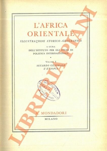 L'Africa Orientale. Illustrazione storico-geografica. Vol. I: Sguardo generale. L'Etiopia. Vol. II: Eritrea. Somalia italiana, Costa dei Somali. Somalia inglese.