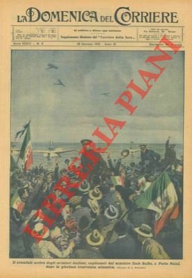 Il trionfo arrivo degli aviatori italiani, capitanati dal ministro Italo …