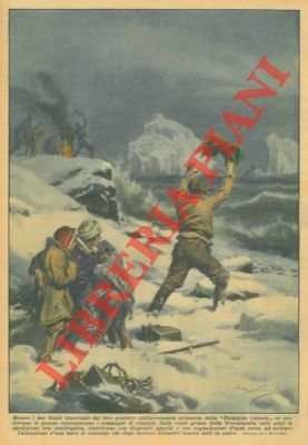 Spedizione naufragata nelle coste della Groenlandia. Dopo disperati tentativi di attirare l'attenzione di una nave di soccorso, questa vede i naufraghi e li porta in salvo.