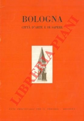 Bologna. Città d'arte e di sapere.