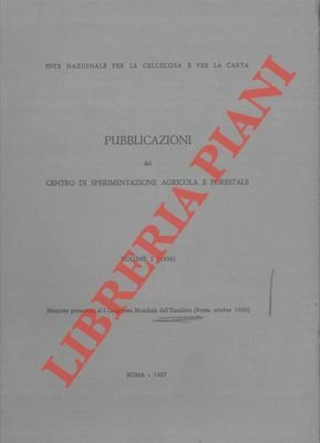 Pubblicazionei del Centro di Sperimentazione Agricola e Forestale. Volume I. …