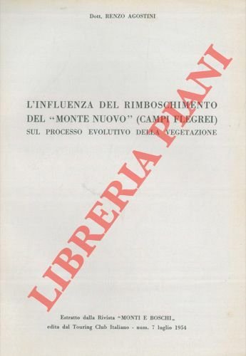 L' influenza del rimboschimento del "Monte Nuovo" (Campi Flegrei) sul processo evolutivo della vegetazione.