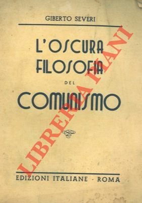 L'oscura filosofia del comunismo.