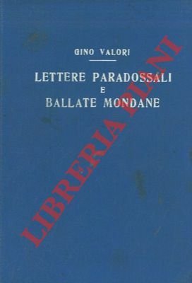 Lettere paradossali e ballate mondane.