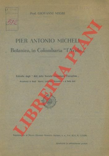Pier Antonio Micheli. Botanico, in Colombaria 'l'Avido'.