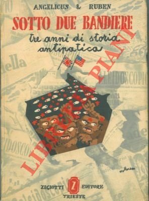 Sotto due bandiere. Tre anni di storia antipatica.