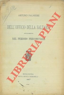 Dell'Ufficio della Saltaria specialmente nel periodo precomunale.