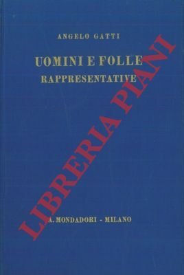 Uomini e folle rappresentative (1793-1890). Saggi storici.