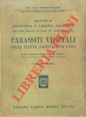 Trattato di patologia e terapia vegetale. Parassiti vegetali delle piante …