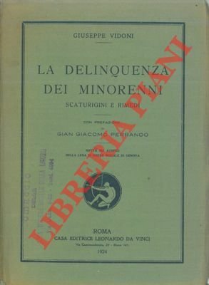 La delinquenza dei minorenni. Scaturigini e rimedi.