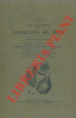 Les industries de la conservation des fruits. Les fruits. Composition …