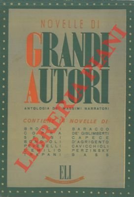 Novelle di grandi autori. Antologia dei massimi narratori.