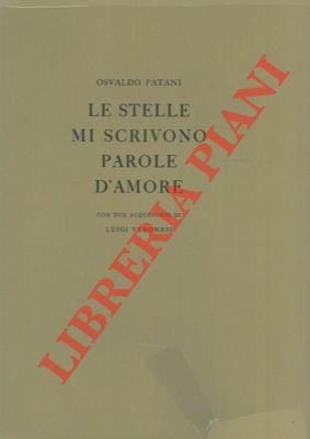 Le stelle mi scrivono parole d'amore.