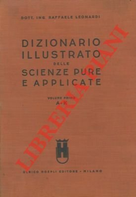 Dizionario illustrato delle scienze pure e applicate.