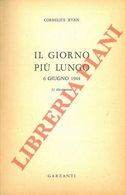 Il giorno più lungo. 6 Giugno 1944.