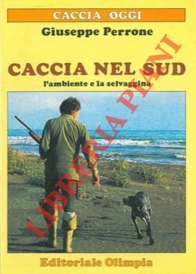 Caccia nel sud. L'ambiente e la selvaggina.