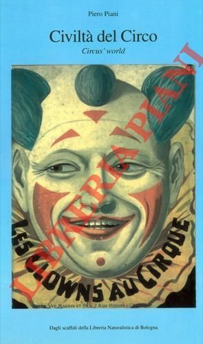 Civiltà del circo. Circus' world.