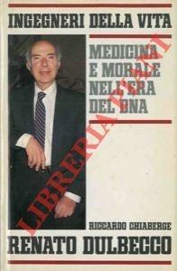 Ingegneri della vita. Medicina e morale nell'era del DNA.