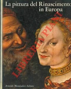 La pittura del Rinascimento in Europa.