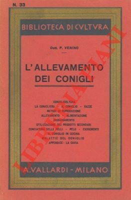 L'allevamento dei conigli. Con una appendice su l'allevamento delle cavie.