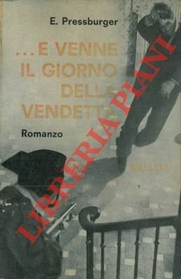 … E venne il giorno della vendetta.