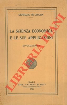 La scienza economica e le sue applicazioni. Divulgazione.