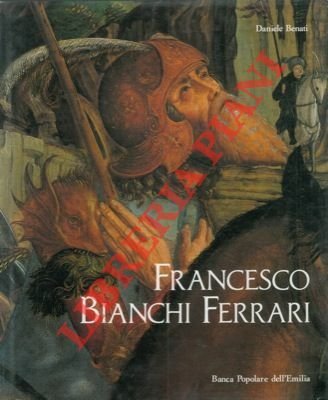 Francesco Bianchi Ferrari e la pittura a Modena fra '4 e '500.