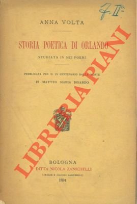 Storia poetica di Orlando. Studiata in sei poemi.
