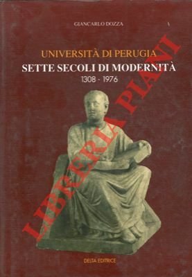 Università di Perugia. Sette secoli di modernità. 1308-1976. | Immagine principale