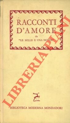 Racconti d'amore. Da "Le mille e una notte".