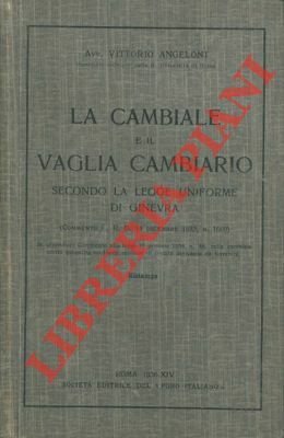 La cambiale e il vaglia cambiario secondo la legge uniforme di Ginevra.