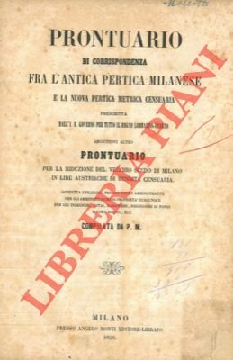 Prontuario di corrispondenza fra l'antica pertica milanese e la nuova …