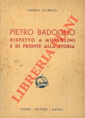 Pietro Badoglio rispetto a Mussolini e di fronte alla storia. … | Immagine principale