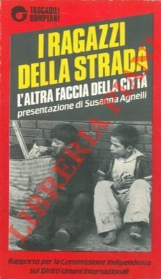 I ragazzi della strada. L'altra faccia della città. Rapporto per …