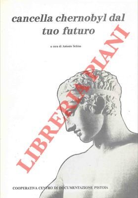Cancella Chernobyl dal tuo futuro.