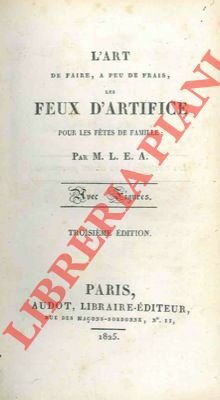 L'art de faire, a peu de frais, les feux d'artifice …