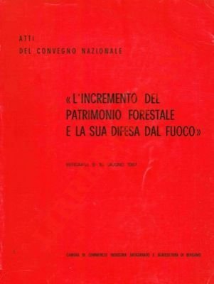 "L'incremento del patrimonio forestale e la sua difesa dal fuoco". … | Immagine principale