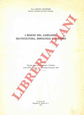 I boschi del Gargano: selvicoltura, idrologia, turismo.