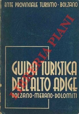 Guida turistica dell'Alto Adige (Bolzano - Merano - Dolomiti).
