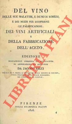 Del vino delle sue malattie, e dé suoi rimedj; e …
