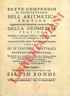 Breve compendio di tutte le regole dell'aritmetica pratica. Aggiuntovi nuove …