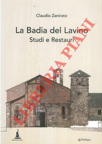 La Badia del Lavino. Studi e restauri.