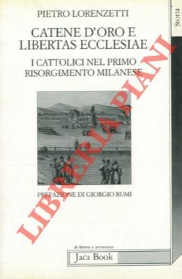 "Catene d'oro" e libertas ecclesiae. I cattolici nel primo Risorgimento …