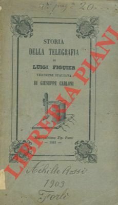 Esposizione e storia della telegrafia. Prima versione italiana di Giuseppe …